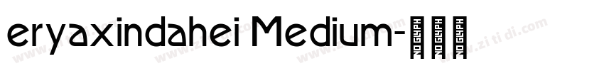 eryaxindahei Medium字体转换